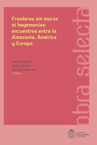 Fronteras sin muros ni hegemonías: encuentros entre la Amazonia, América y Europa_cover