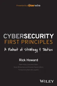Cybersecurity First Principles: A Reboot of Strategy and Tactics_cover