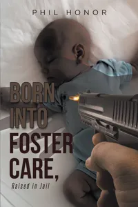 Born into Foster Care, Raised in Jail_cover