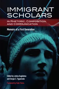 Immigrant Scholars in Rhetoric, Composition, and Communication_cover