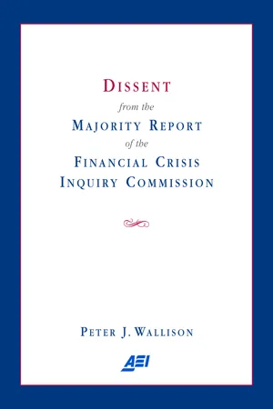 Dissent from the Majority Report of the Financial Crisis Inquiry Commission