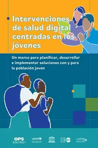 Intervenciones de salud digital centradas en los jóvenes. Un marco para planificar, desarrollar e implementar soluciones con y para la población joven_cover