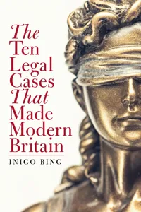 The Ten Legal Cases That Made Modern Britain_cover