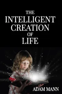 The Intelligent Creation of Life_cover