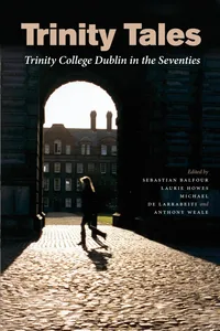 Trinity Tales: Trinity College Dublin in the Seventies_cover