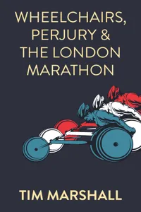 Wheelchairs, Perjury and the London Marathon_cover