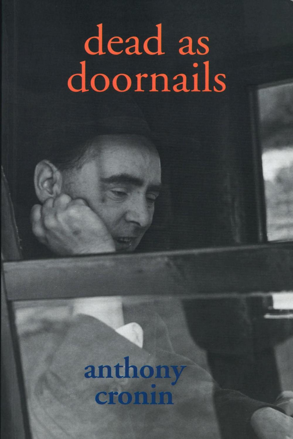 希少　DEAD AS DOORNAILS Anthony Cronin PDF] Dead As Doornails by Anthony Cronin | 9781901866421