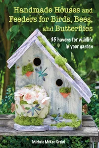 Handmade Houses and Feeders for Birds, Bees, and Butterflies_cover