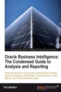 Oracle Business Intelligence : The Condensed Guide to Analysis and Reporting_cover