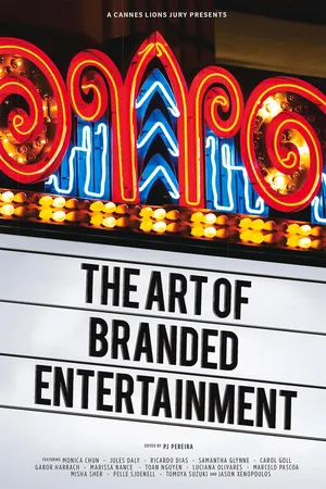 A Cannes Lions Jury Presents: The Art of Branded Entertainment