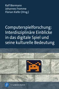 Computerspielforschung: Interdisziplinäre Einblicke in das digitale Spiel und seine kulturelle Bedeutung_cover