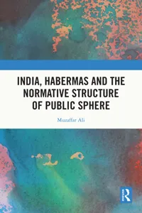 India, Habermas and the Normative Structure of Public Sphere_cover