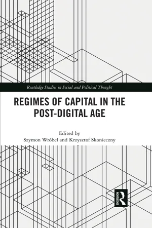 Regimes of Capital in the Post-Digital Age