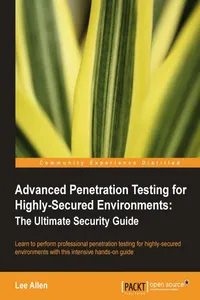 Advanced Penetration Testing for Highly-Secured Environments: The Ultimate Security Guide_cover