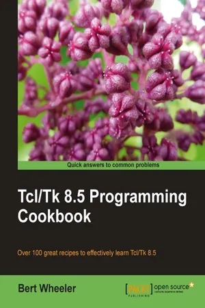 Tcl/Tk 8.5 Programming Cookbook