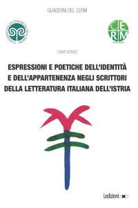 Espressioni e poetiche dell'identità e dell'appartenenza negli scrittori della letteratura italiana dell'Istria_cover