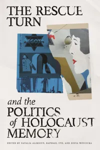 The Rescue Turn and the Politics of Holocaust Memory_cover