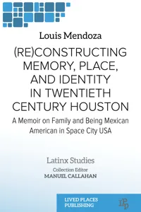 (Re)constructing Memory, Place, and Identity in Twentieth Century Houston_cover
