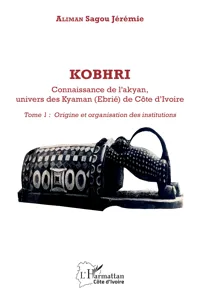 Kobhri. Connaisance de l'akyan, univers des Kyaman de Côte d'Ivoire_cover