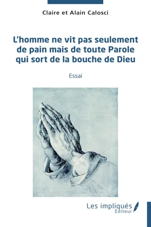 L'homme ne vit pas seulement de pain mais de toute parole qui sort de la bouche de Dieu