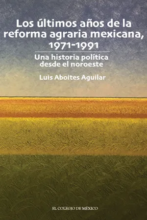 Los últimos años de la reforma agraria mexicana, 1971-1991.