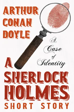 A Case of Identity - A Sherlock Holmes Short Story