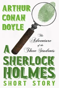 The Adventure of the Three Students - A Sherlock Holmes Short Story_cover