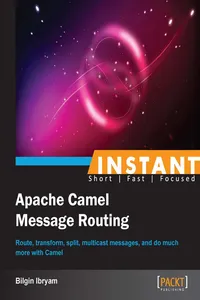 Instant Apache Camel Message Routing_cover
