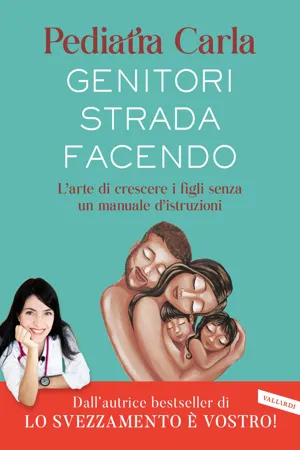 Genitori strada facendo. L'arte di crescere i figli senza un manuale d'istruzioni