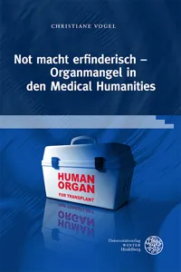 Not macht erfinderisch – Organmangel in den Medical Humanities_cover