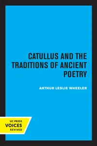 Catullus and the Traditions of Ancient Poetry_cover