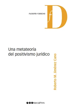 Una metateoría del positivismo jurídico