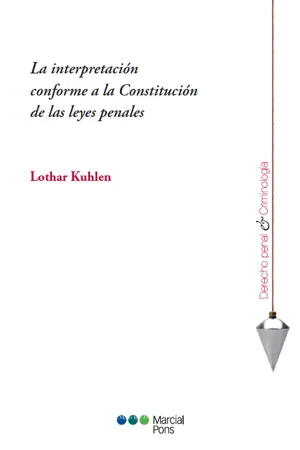 La interpretación conforme a la Constitución de las leyes penales