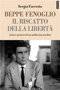 Beppe Fenoglio. Il riscatto della libertà_cover