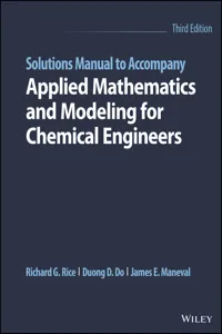 Solutions Manual to Accompany Applied Mathematics and Modeling for Chemical Engineers_cover
