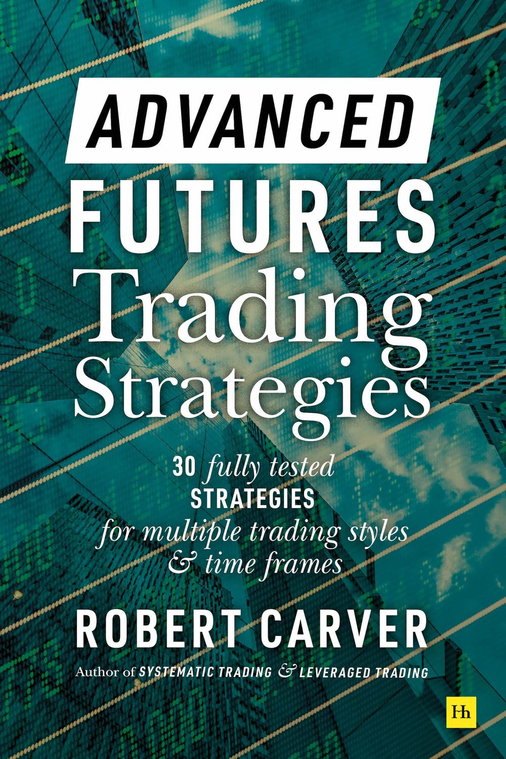 PDF] Advanced Futures Trading Strategies by Robert Carver