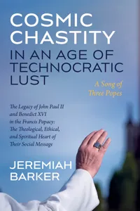 Cosmic Chastity in an Age of Technocratic Lust: A Song of Three Popes_cover