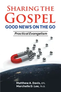 SHARING THE GOSPEL; GOOD NEWS ON THE GO; Practical Evangelism_cover