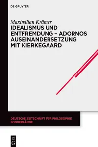Idealismus und Entfremdung – Adornos Auseinandersetzung mit Kierkegaard_cover