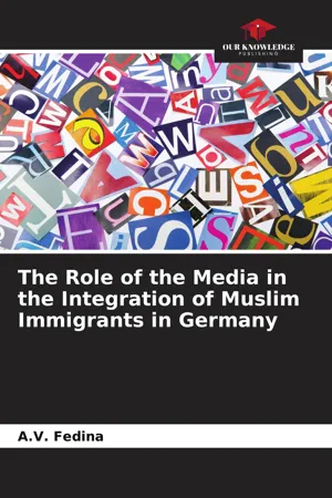 The Role of the Media in the Integration of Muslim Immigrants in Germany