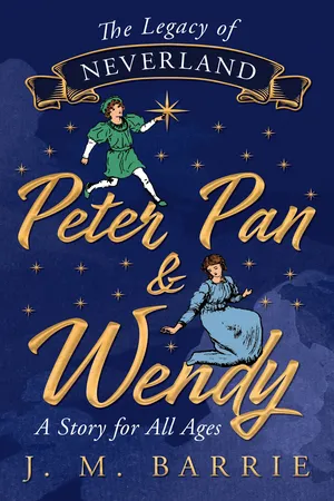 The Legacy of Neverland - Peter Pan and Wendy