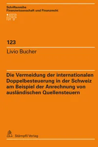 Die Vermeidung der internationalen Doppelbesteuerung in der Schweiz am Beispiel der Anrechnung von ausländischen Quellensteuern_cover