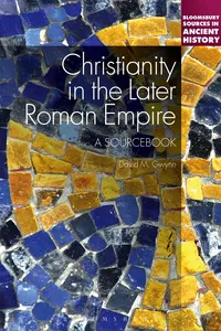 Christianity in the Later Roman Empire: A Sourcebook_cover
