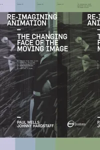 Re-Imagining Animation: The Changing Face of the Moving Image_cover