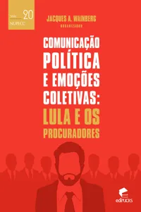 Comunicação politica e emoções coletivas: Lula e os procuradores_cover
