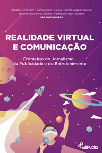 Realidade Virtual e Comunicação: Fronteiras do Jornalismo, da Publicidade e do Entretenimento_cover