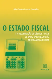 O Estado Fiscal e a Recuperação de Débitos Fiscais de Baixo Valor da União por Transação Fiscal_cover
