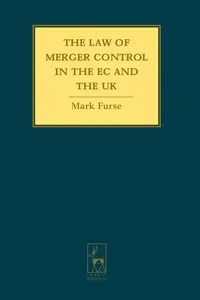 The Law of Merger Control in the EC and the UK_cover