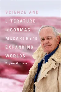 Science and Literature in Cormac McCarthy’s Expanding Worlds_cover