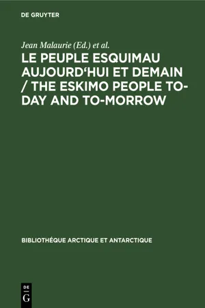 Le peuple esquimau aujourd'hui et demain / The Eskimo People to-day and to-morrow